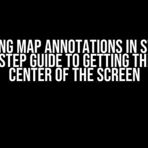 Mastering Map Annotations in SwiftUI: A Step-by-Step Guide to Getting Them in the Center of the Screen