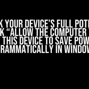 Unlock Your Device’s Full Potential: Uncheck “Allow the computer to turn off this device to save power” Programmatically in Windows 11