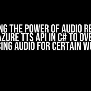 Unlocking the Power of Audio Retrieval: Using Azure TTS API in C# to Overcome Missing Audio for Certain Words