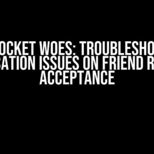 WebSocket Woes: Troubleshooting Notification Issues on Friend Request Acceptance